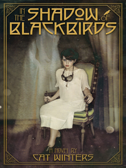 Title details for In the Shadow of Blackbirds by Cat Winters - Available